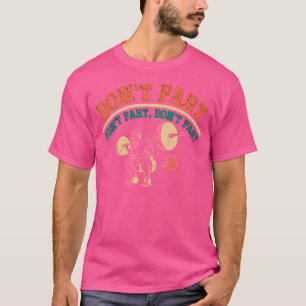 Retro Don'T Fart Weightlifting Powerlifting Bodybu T-Shirt