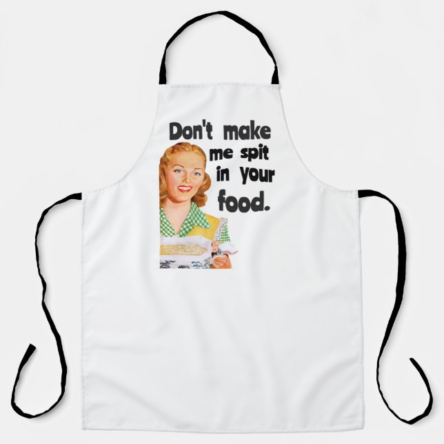 Retro - Don't Make Me Spit in Your Food Apron (Front)