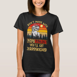 Retro Don't Mess With Popssaurus You'll Get Jurass T-Shirt