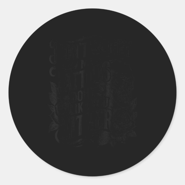 Retro Don't Worry My Tattoos Don't Like You Either Classic Round Sticker (Front)