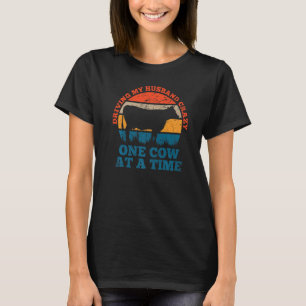 Retro Driving my husband crazy one cow at a time c T-Shirt