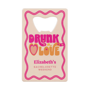 Retro Drunk in Love Bachelorette Weekend Credit Card Bottle Opener