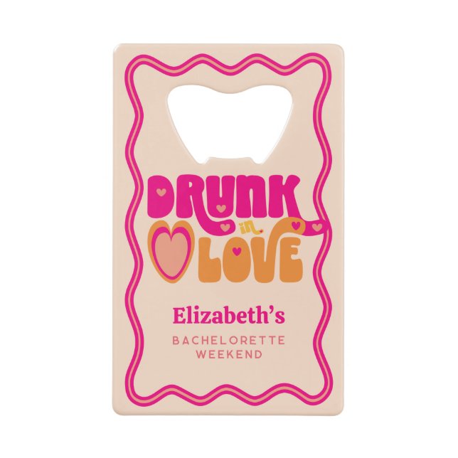 Retro Drunk in Love Bachelorette Weekend Credit Card Bottle Opener (Front)