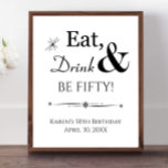 Retro Eat Drink and Be Fifty 50th Birthday Sign<br><div class="desc">It's going to be a heck of a 50th birthday party so dress up your party decor with this funky retro Eat,  Drink & Be Fifty! poster. Matching party supplies available.</div>