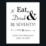 Retro Eat Drink And Be Seventy 70th Birthday Sign<br><div class="desc">It's going to be a heck of a 70th birthday party so dress up your party decor with this funky retro Eat,  Drink & Be Seventy! poster. Matching party supplies available.</div>
