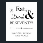 Retro Eat Drink And Be Seventy 70th Birthday Sign<br><div class="desc">It's going to be a heck of a 70th birthday party so dress up your party decor with this funky retro Eat,  Drink & Be Seventy! poster. Matching party supplies available.</div>