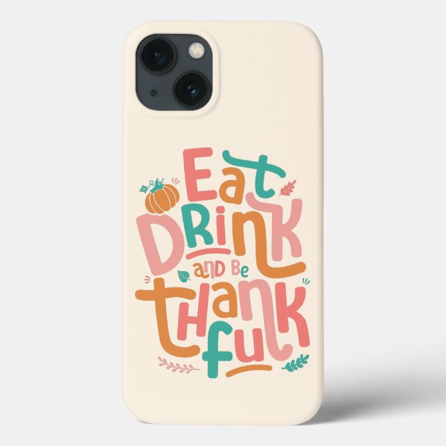 Retro Eat Drink And Be Thankful Happy Thanksgiving Case-Mate iPhone Case (Back)