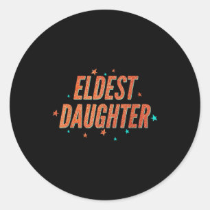 Retro Eldest Daughter Team Gift For Eldest Daughte Classic Round Sticker