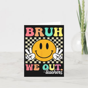 Retro End Of School Year Teacher Summer Bruh We Ou Card