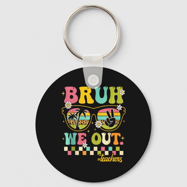 Retro End Of School Year Teacher Summer Bruh We Ou Keychain (Front)