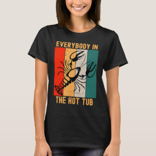 Retro Everybody In The Hot Tub Crawfish Eating Mar T-Shirt