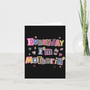Retro Everyday Motherin Mom Sarcastic Saying Card