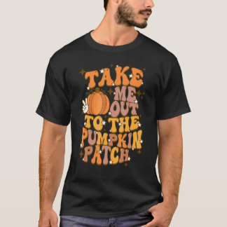 Retro Fall Take Me To The Pumpkin Patch Groovy Tha T-Shirt