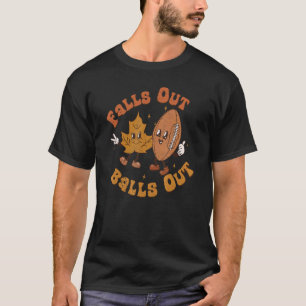 Retro Falls Out Balls Out Autumn Leaves Football H T-Shirt