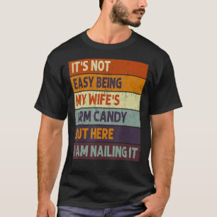 Retro Family Humour Its Not Easy Being My Wifes Ar T-Shirt