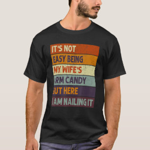 Retro Family Humour Its Not Easy Being My Wifes Ar T-Shirt