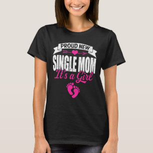 Retro Family Proud New Single Mom It's A Girl Gend T-Shirt