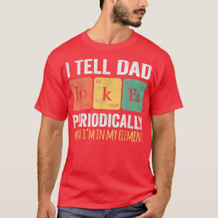 Retro Father Day I Tell Dad Jokes Periodically My  T-Shirt