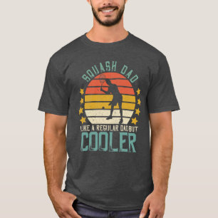Retro Fathers Day Squash Dad Like A Regular Dad Bu T-Shirt