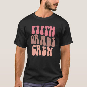 Retro Fifth Grade Crew 5th Grade Teacher Back To S T-Shirt