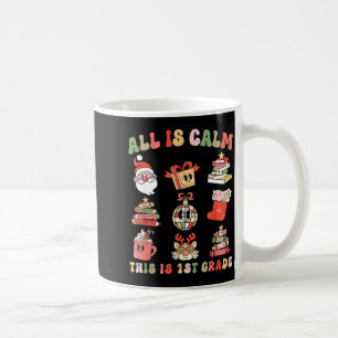 Retro First Grade Teacher Christmas All Is Calm Di Coffee Mug