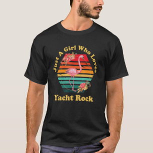 Retro Flamingo Just A Girl Who Loves Yacht Rock Vi T-Shirt