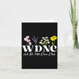 Retro Floral Wdnc We Do Not Care Club  Card