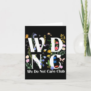 Retro Floral Wdnc We Do Not Care Club Men Women  Card