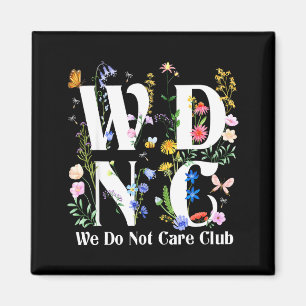 Retro Floral Wdnc We Do Not Care Club Men Women  Magnet