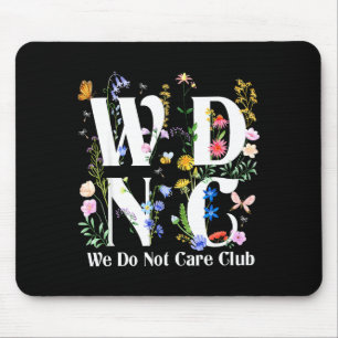 Retro Floral Wdnc We Do Not Care Club Men Women  Mouse Pad