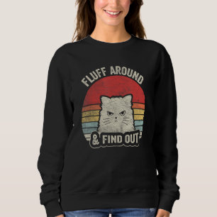 Retro Fluff Around & Find Out Cat Pun Adult Humor Sweatshirt
