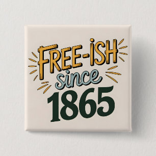 Retro Free-ish Since 1865 Juneteenth 2 Inch Square Button