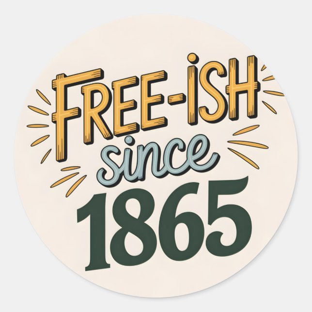 Retro Free-ish Since 1865 Juneteenth Classic Round Sticker (Front)