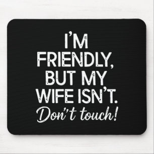 Retro friendly but wife isn't don't touch (on mouse pad