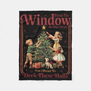 Retro From The Windows To Walls I'm About Deck The Fleece Blanket