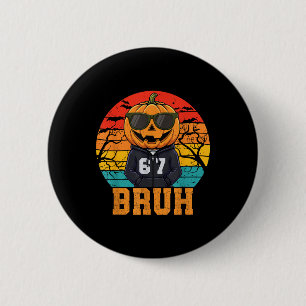 Retro Funny 67 Halloween Meme Bruh Cool Pumpkin He 2 Inch Round Button