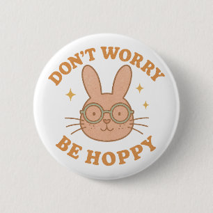 Retro Funny Bunny "Don't Worry Be Hoppy" 2 Inch Round Button