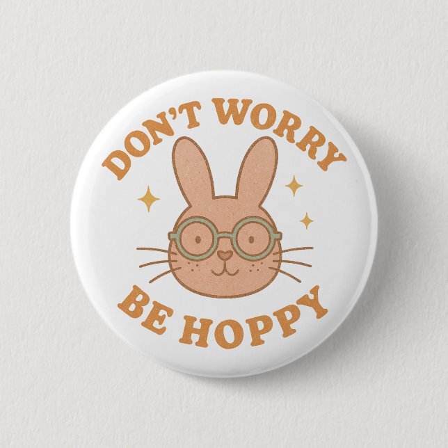 Retro Funny Bunny "Don't Worry Be Hoppy" 2 Inch Round Button (Front)