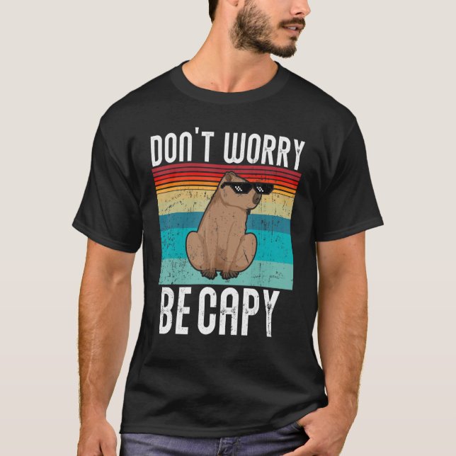 Retro Funny Capybara Dont Be Worry Be Capy_1 T-Shirt (Front)