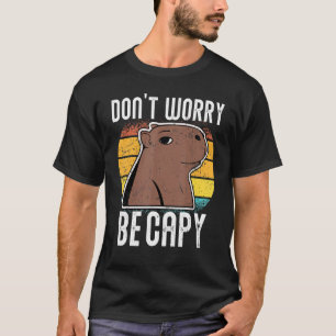 Retro Funny Capybara Dont Be Worry Be Capy T-Shirt