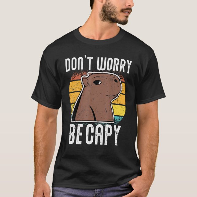 Retro Funny Capybara Dont Be Worry Be Capy T-Shirt (Front)