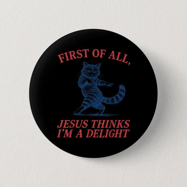 Retro Funny Cat First of Jesus Thinks A Delight 2 Inch Round Button (Front)
