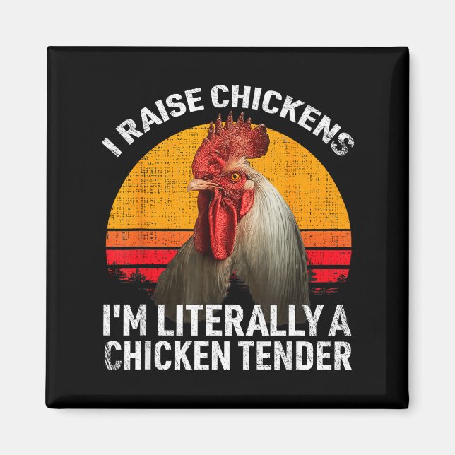 Retro Funny Chicken Lover Gift – I Raise Chickens  Magnet (Front)