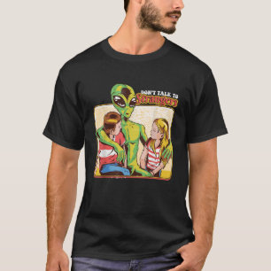 Retro Funny Dont Talk To Strangers Alien 80s Humou T-Shirt