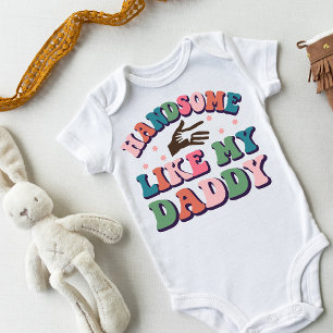 Retro Funny Handsome Like My Dad Baby Bodysuit