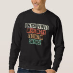 Retro Funny I Wish People Were More Fluent In Sile Sweatshirt<br><div class="desc">Retro Funny I Wish People Were More Fluent In Silence</div>