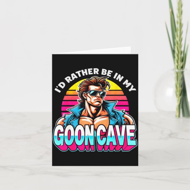 Retro Funny Id Rather Be In My Goon Cave Quote Man Card (Front)