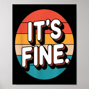 Retro Funny Its Fine Sarcastic Quote Humour Poster