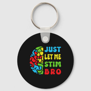 Retro Funny Just Let Me Stim Bro Brain Autism Awar Keychain