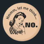 Retro Funny No Magnet<br><div class="desc">Funny retro graphic and quote.</div>